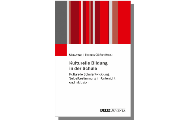 Aktas, Gläßer: Kulturelle Bildung in der Schule